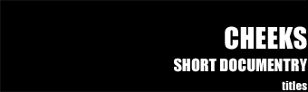 Cheeks: Short Doc.