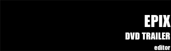 EPIX: Dvd Trailer