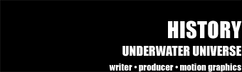 History: Underwater Universe