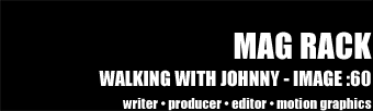 Mag Rack: Walking with Johnny Image 60