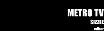 Metro TV: Sizzle